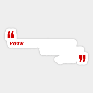 Vote Like We've Never Voted Before - Vote John Lewis Quote 2020 Sticker